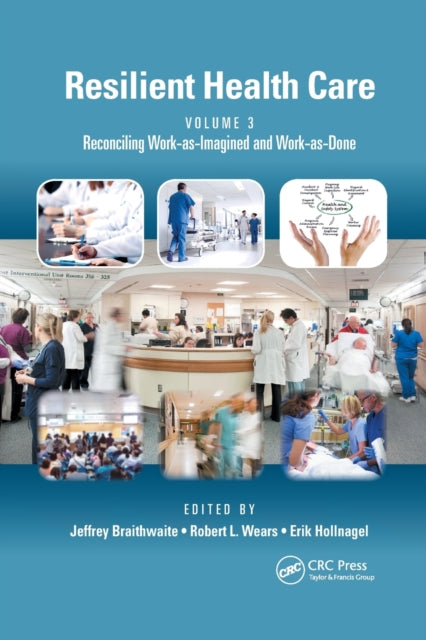 Book cover of: Resilient Health Care, Volume 3. By: Jeffrey Braithwaite