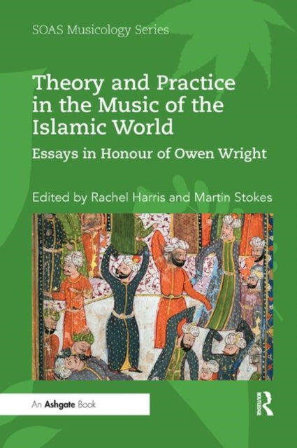 Book cover of: Theory and Practice in the Music of the Islamic World