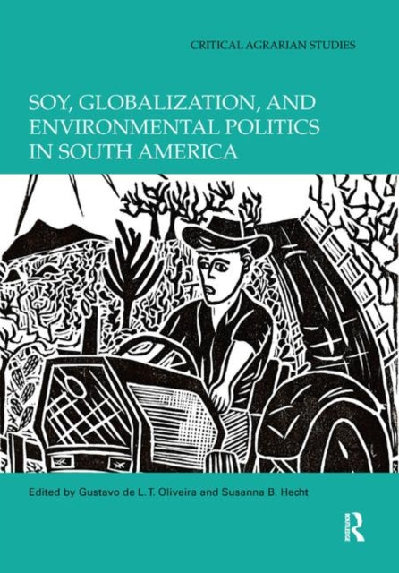 Book cover of: Soy, Globalization, and Environmental Politics in South America