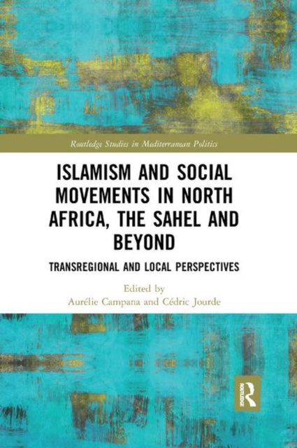 Book cover of: Islamism and Social Movements in North Africa, the Sahel and Beyond