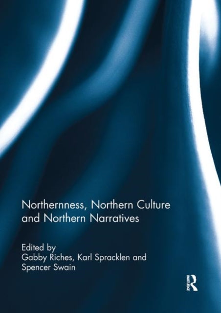 Book cover of: Northernness, Northern Culture and Northern Narratives