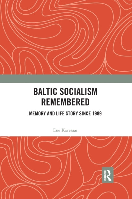 Book cover of: Baltic Socialism Remembered. By: Ene Kõresaar
