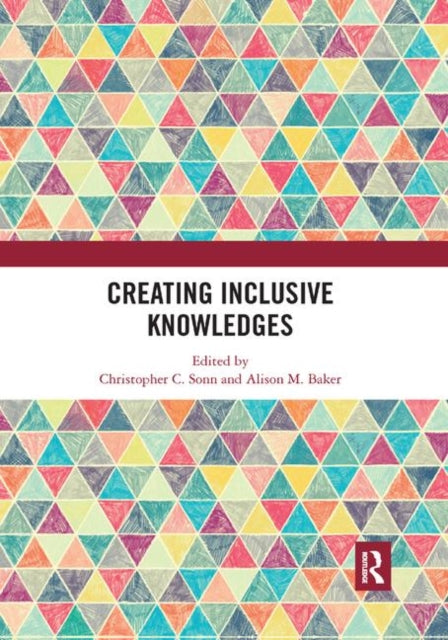 Book cover of: Creating Inclusive Knowledges. By: Christopher C. Sonn