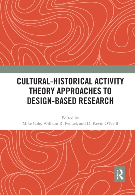 Book cover of: Cultural-Historical Activity Theory Approaches to Design-Based Research
