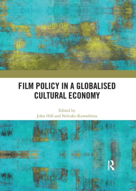 Book cover of: Film Policy in a Globalised Cultural Economy