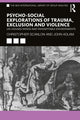 Book cover of: Psycho-social Explorations of Trauma, Exclusion and Violence. By: Christopher Scanlon