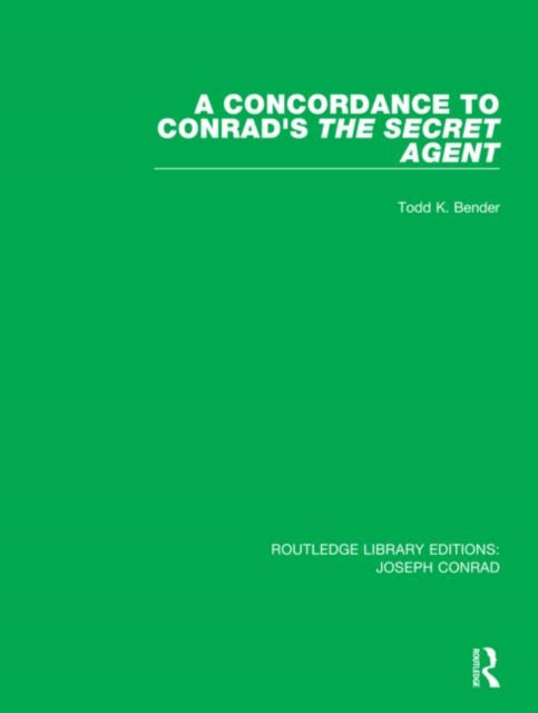 Book cover of: Concordance to Conrad's The Secret Agent. By: Todd K. Bender