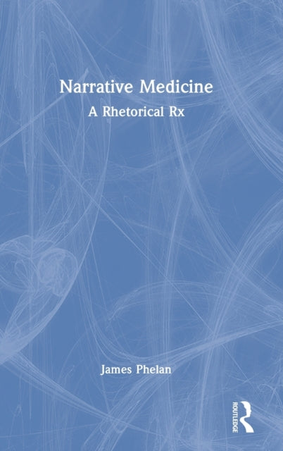 Book cover of: Narrative Medicine. By: Phelan, James