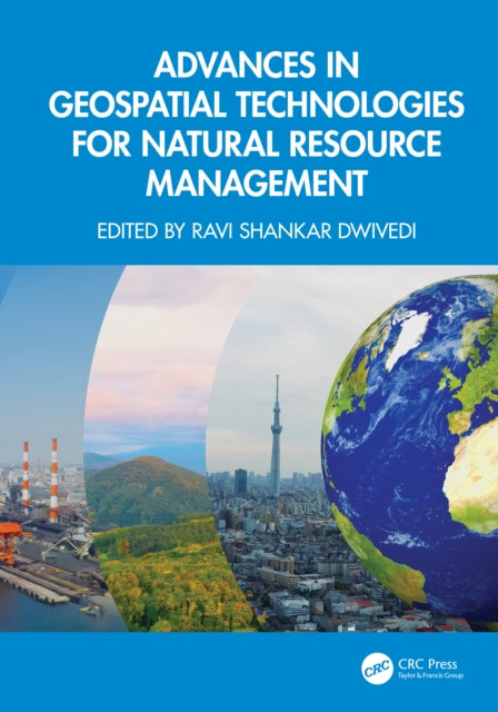 Book cover of: Advances in Geospatial Technologies for Natural Resource Management. By: Ravi Shankar Dwivedi