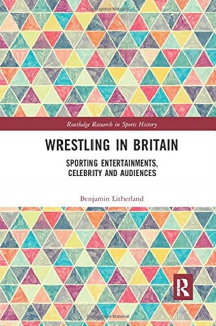Book cover of: Wrestling in Britain. By: Benjamin Litherland
