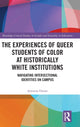 Book cover of: Experiences of Queer Students of Color at Historically White Institutions. By: Antonio Alberto Duran