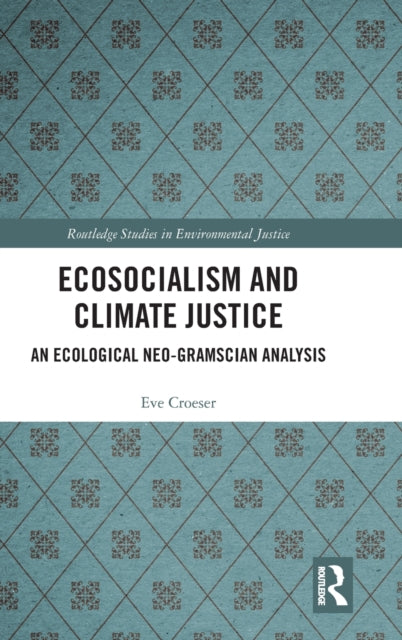 Book cover of: Ecosocialism and Climate Justice. By: Eve Croeser