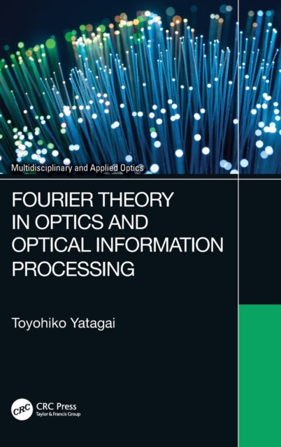 Book cover of: Fourier Theory in Optics and Optical Information Processing. By: Toyohiko Yatagai