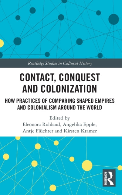 Book cover of: Contact, Conquest and Colonization. By: Eleonora Rohland