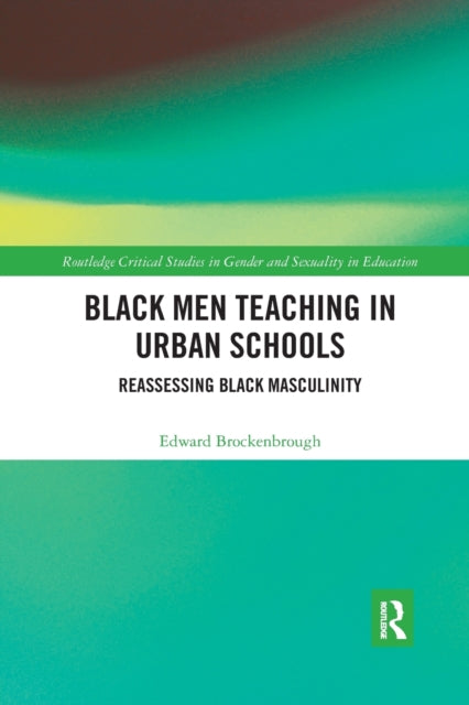 Book cover of: Black Men Teaching in Urban Schools. By: Edward Brockenbrough