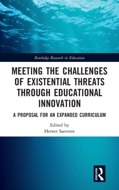 Book cover of: Meeting the Challenges of Existential Threats through Educational Innovation. By: Herner Saeverot