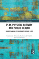 Book cover of: Play, Physical Activity and Public Health. By: Stephanie A. Alexander