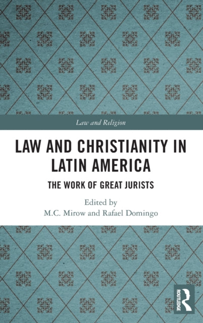 Book cover of: Law and Christianity in Latin America. By: Matthew C. Mirow