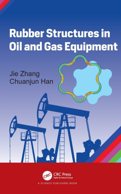 Book cover of: Rubber Structures in Oil and Gas Equipment. By: Jie Zhang