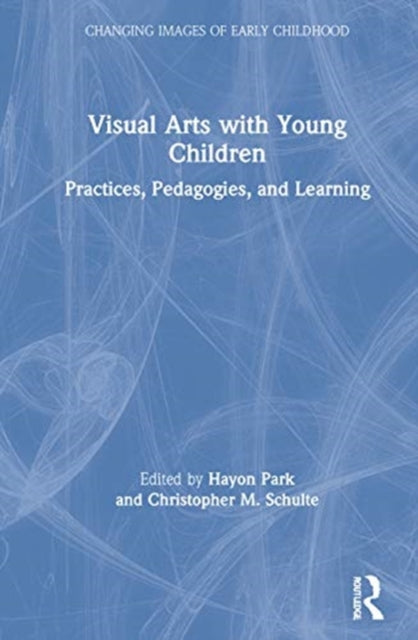 Book cover of: Visual Arts with Young Children. By: Hayon Park