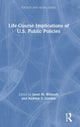 Book cover of: Life-Course Implications of US Public Policy. By: Janet M. Wilmoth