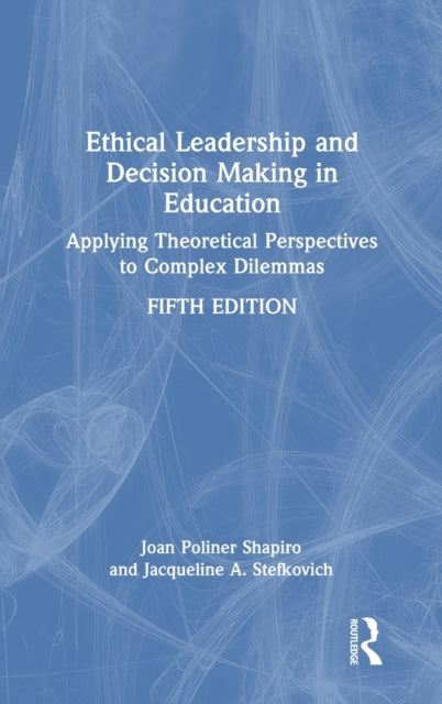 Book cover of: Ethical Leadership and Decision Making in Education. By: Joan Poliner Shapiro
