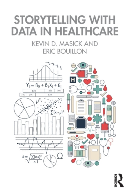 Book cover of: Storytelling with Data in Healthcare. By: Kevin D. Masick
