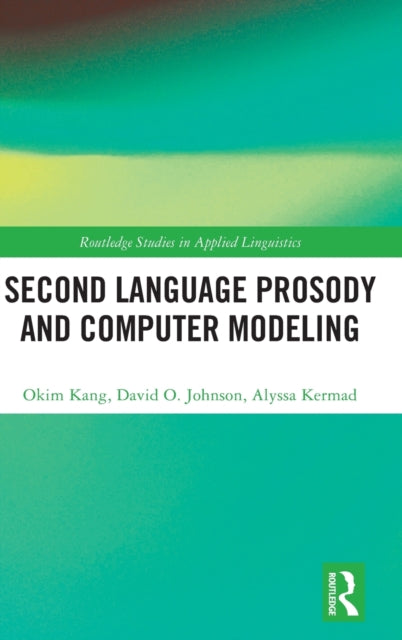 Book cover of: Second Language Prosody and Computer Modeling. By: Okim Kang