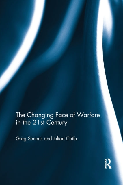 Book cover of: Changing Face of Warfare in the 21st Century. By: Gregory Simons
