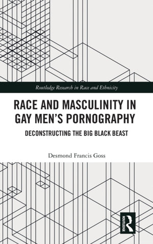 Race and Masculinity in Gay Men’s Pornography