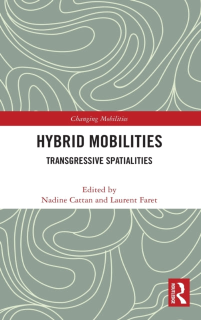 Book cover of: Hybrid Mobilities. By: Nadine Cattan