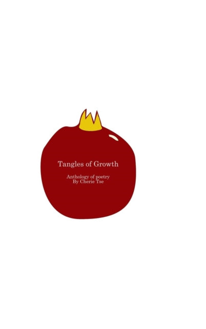 Book cover of: Tangles of Growth. By: Cherie Tse