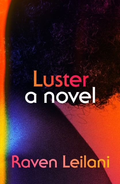 Book cover of: Luster. By: Raven Leilani
