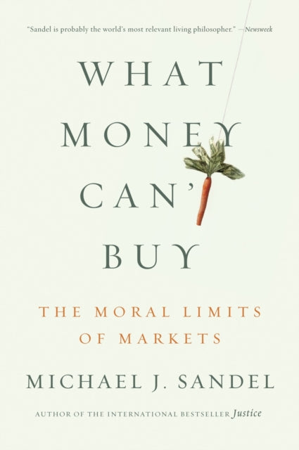 Book cover of: What Money Can't Buy. By: Michael J. Sandel