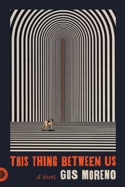 Book cover of: This Thing Between Us. By: Gus Moreno