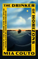 Book cover of: Drinker of Horizons. By: Mia Couto