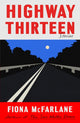 Book cover of: Highway Thirteen. By: Fiona McFarlane