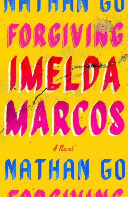 Book cover of: Forgiving Imelda Marcos. By: Nathaniel P. Go