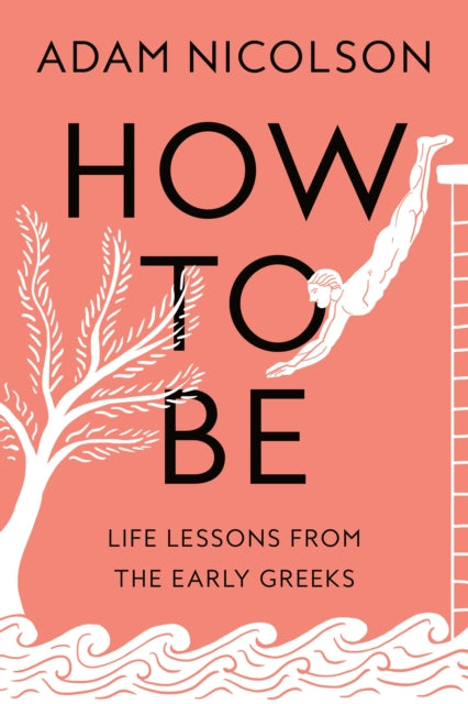 Book cover of: How to Be. By: Adam Nicolson