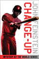 Book cover of: Change-Up: Mystery at the World Series (The Sports Beat, 4). By: John Feinstein