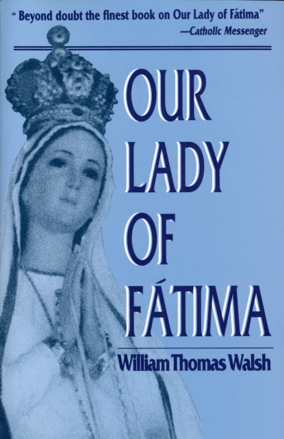 Book cover of: Our Lady of Fatima. By: William T. Walsh