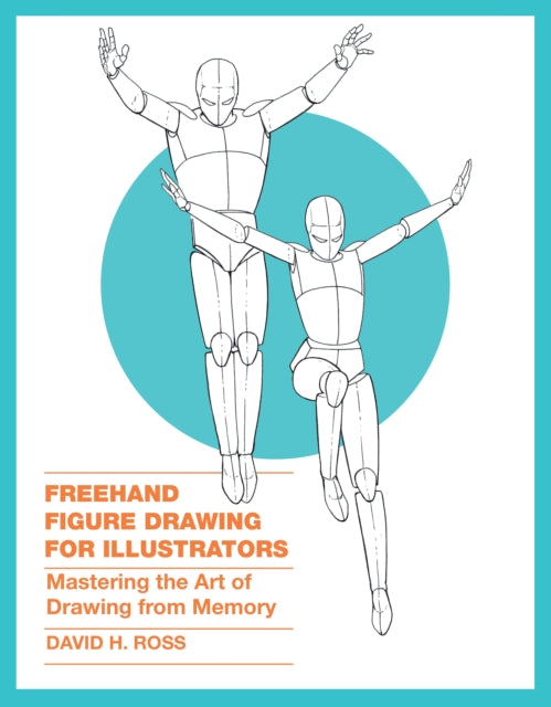 Book cover of: Freehand Figure Drawing for Illustrators. By: Ross, Dave (Graphic novel artist)