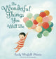 Book cover of: Wonderful Things You Will Be. By: Emily Winfield Martin