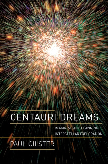 Book cover of: Centauri Dreams. By: Paul Gilster