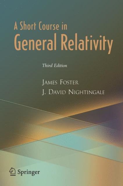 Book cover of: Short Course in General Relativity. By: James Foster