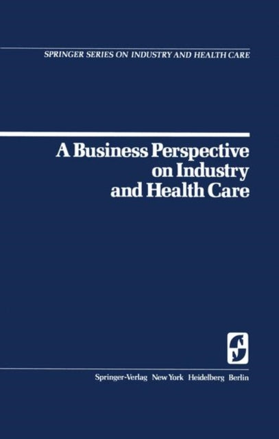 Book cover of: Business Perspective on Industry and Health Care