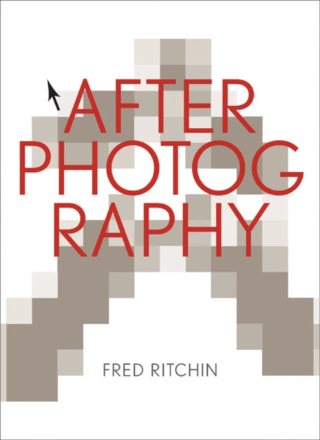 Book cover of: After Photography. By: Fred Ritchin