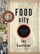 Book cover of: Food City. By: Joy Santlofer