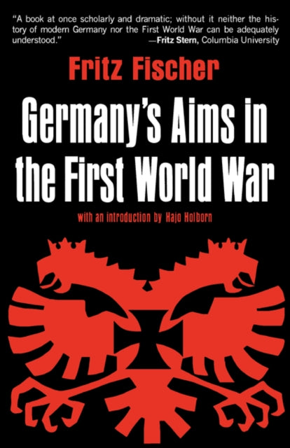 Book cover of: Germany's Aims in the First World War. By: Fritz Fischer