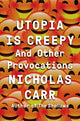 Book cover of: Utopia Is Creepy